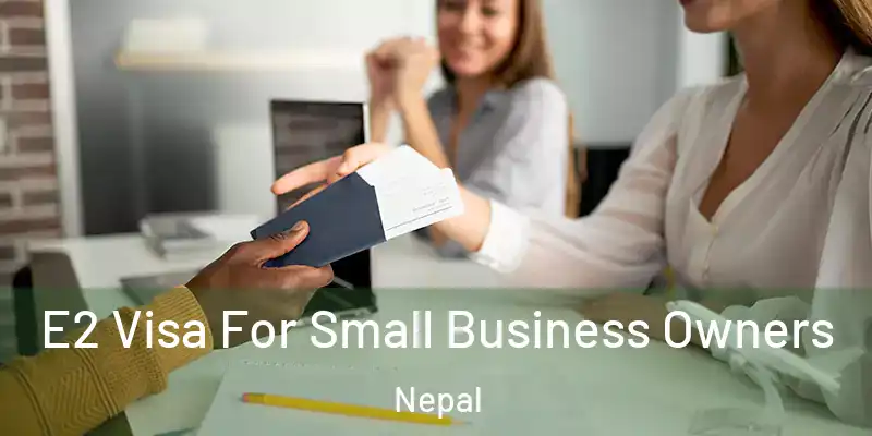  E2 Visa For Small Business Owners Nepal