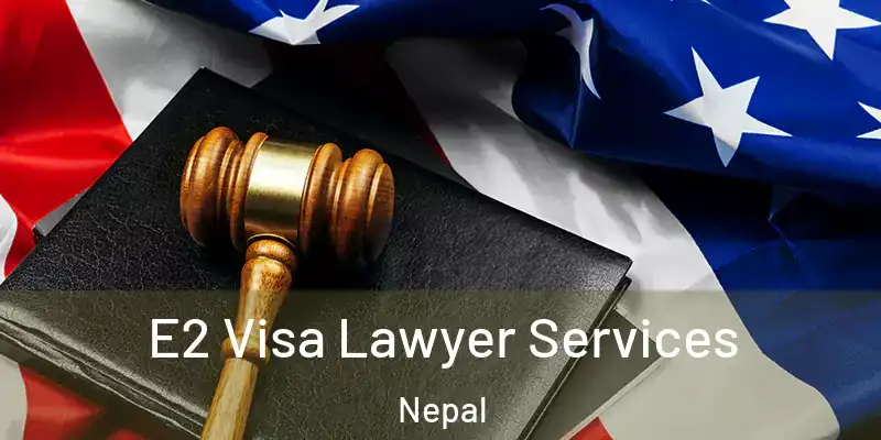  E2 Visa Lawyer Services Nepal