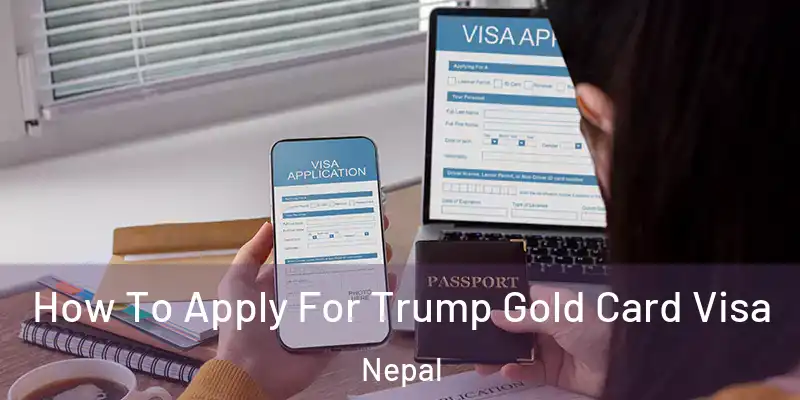  How To Apply For Trump Gold Card Visa Nepal