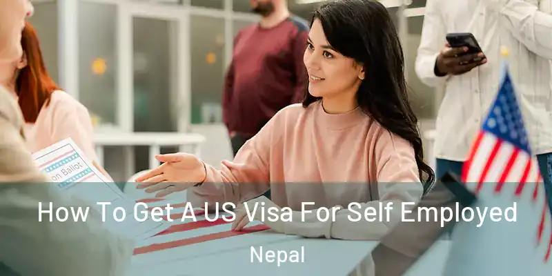  How To Get A US Visa For Self Employed Nepal