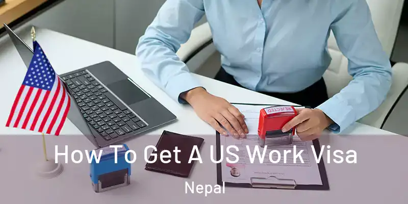  How To Get A US Work Visa Nepal