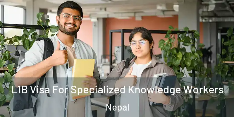  L1B Visa For Specialized Knowledge Workers Nepal