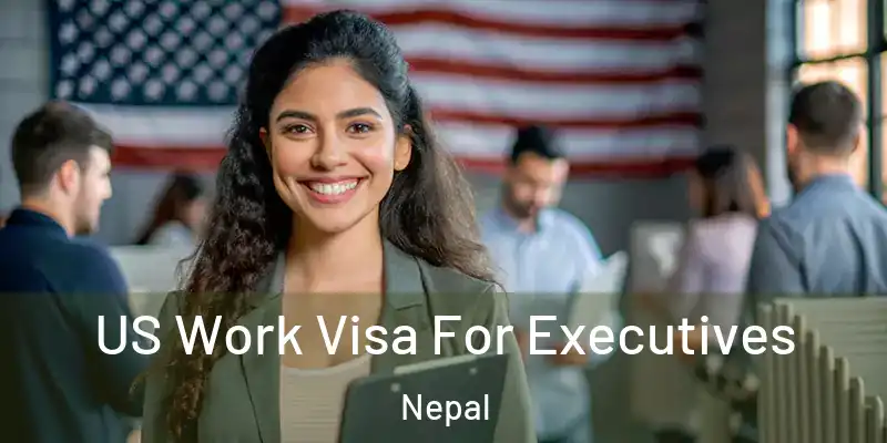  US Work Visa For Executives Nepal